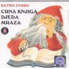 RATKO ZVRKO - Crna knjiga Djeda Mraza  (CD)